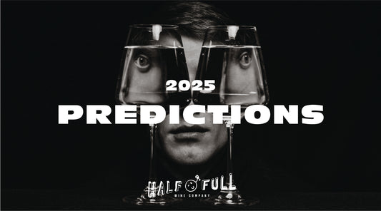 Bold & Uncorked: Our Unapologetic Predictions for Wine in 2025